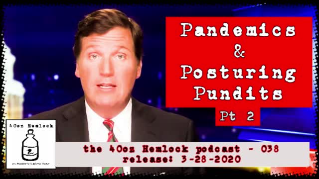 40oz Hemlock - 038 - Pandemics and Posturing Pundits Pt 2