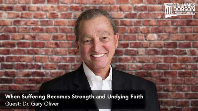 When Suffering Becomes Strength and Undying Faith with Guest Dr. Gary Oliver