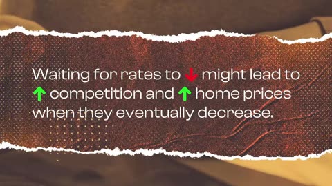 Should You Wait for Lower Rates Before Homebuying?