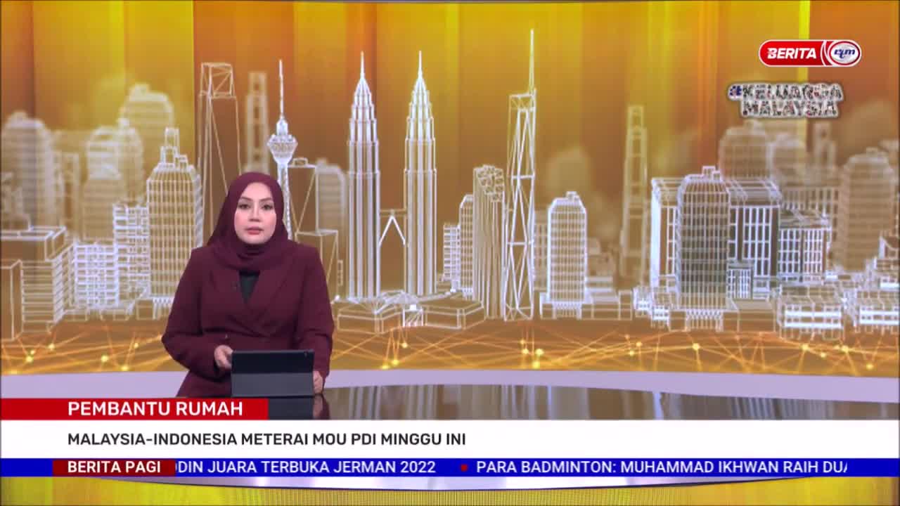 15 MAC 2022 BERITA PAGI – PEMBANTU RUMAH: MALAYSIA-INDONESIA METERAI MOU PDI MINGGU INI