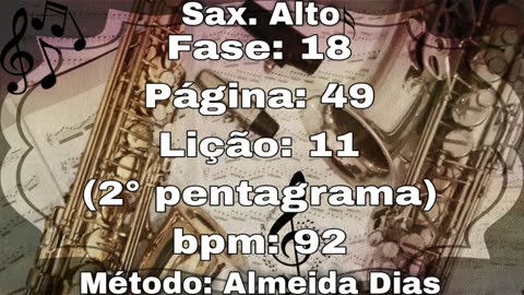 Fase: 18 Página: 49 Lição: 11 (2° pentagrama) - Sax. Alto [60 bpm]