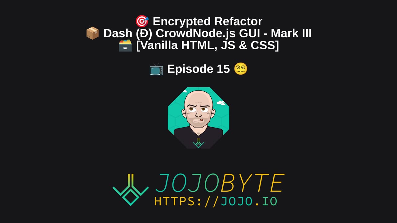 Encrypted Refactor - Dash (Ð) CrowdNode.js GUI [Vanilla HTML, JS & CSS] - 📺 Episode 15 😵‍💫