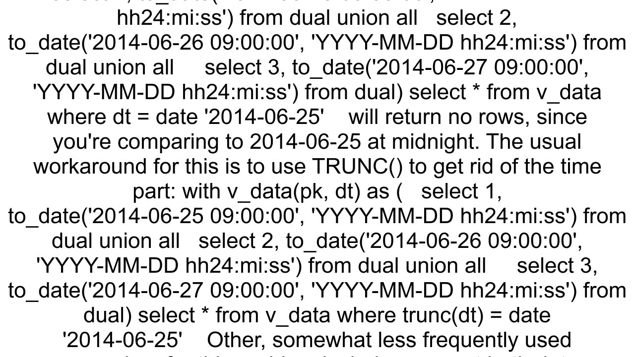 Reason for using trunc function on dates in Oracle