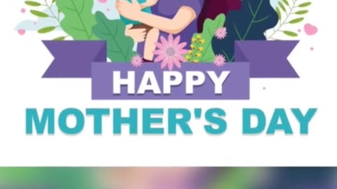 Happy mother's day beautiful Whatsapp status video