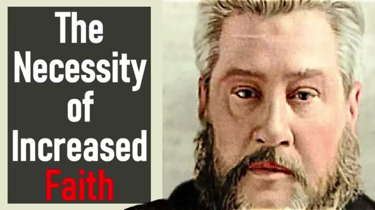 The Necessity of Increased Faith - Charles Spurgeon Audio Sermons