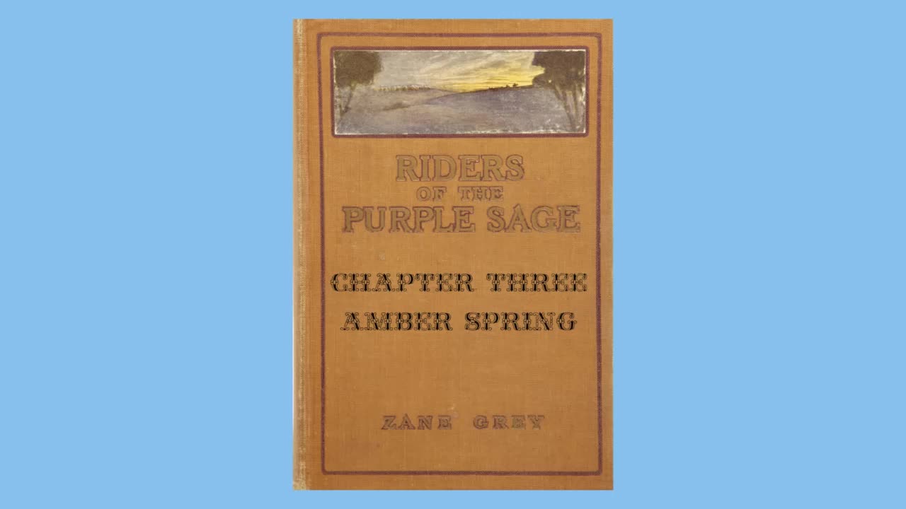 "Riders of the Purple Sage" Chapter 3 "Amber Spring"