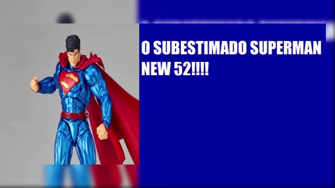 O SUBESTIMADO SUPERMAN NEW52