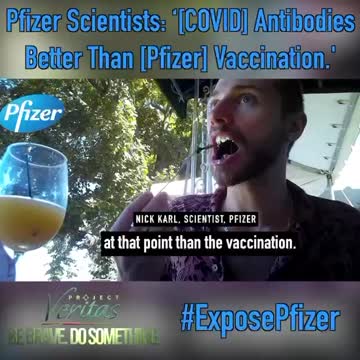 BREAKING: @Pfizer Scientists: ‘Your [COVID] Antibodies are Probably Better than the [Pfizer] Vaccination’