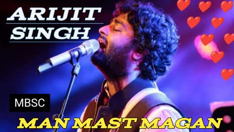 ARIJIT SINGH MAN MAST MAGAN MAN MAST MAGANE OLD HINDI SONG