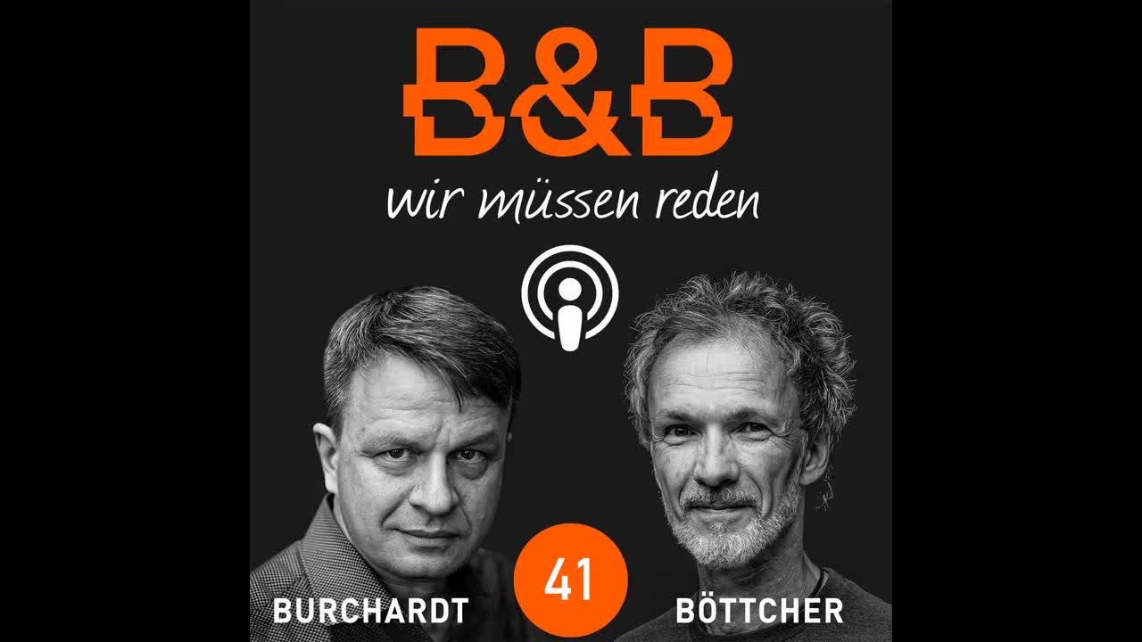 B&B #41 Burchardt & Böttcher - Wi dohnt nied no weckziehnäjschn! - B&B Wir müssen reden