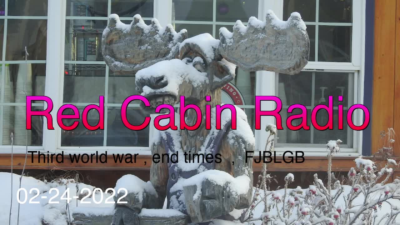 Red Cabin Radio presents , "The Third world war , end times , FJBLGB