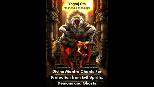 Divine Mantra Chants Protection From Evil Spirits, Demons