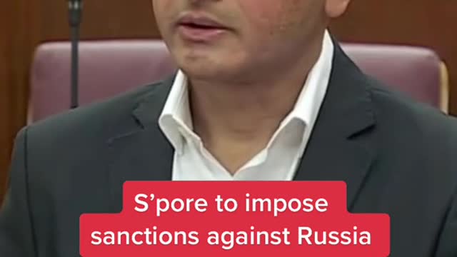 S'pore to impose sanctions against Russia& take strong stance against invasion