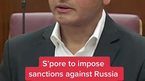 S'pore to impose sanctions against Russia& take strong stance against invasion