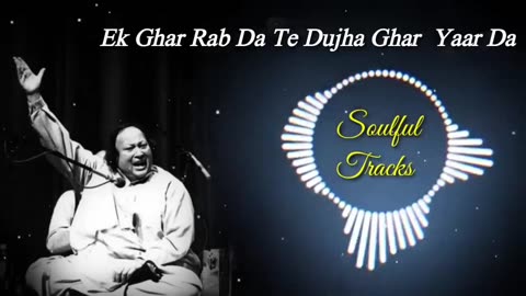 Ek Ghar Rab Da Te Duja Ghar Yaar Da Qawali - Nusrat Fateh Ali Khan