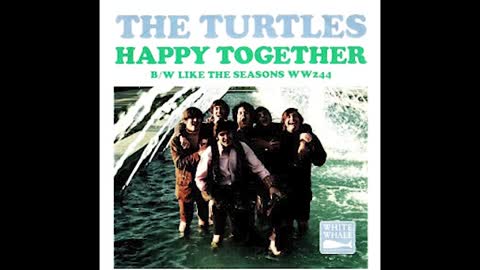 "HAPPY TOGETHER" FROM THE TURTLES