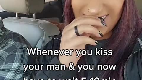 Whenever you kiss your man