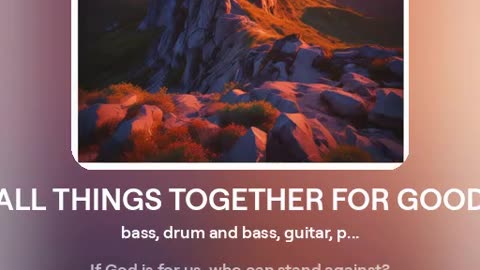 All Things Work Together For Our Good - song