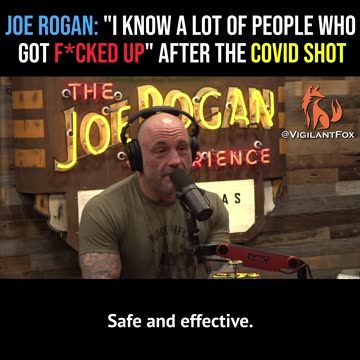 Joe Rogan: “I Know A Lot of People Who Got F*cked Up” After the COVID Shot