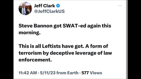 Jeff Clark - Steve Bannon Swat-ed Again