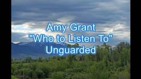 Amy Grant - Who to Listen To #332