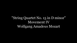 WOLFGANG AMADEUS MOZART - Mozart's String Quartet No. 15 in D minor, MOVEMENT IV, K. 421