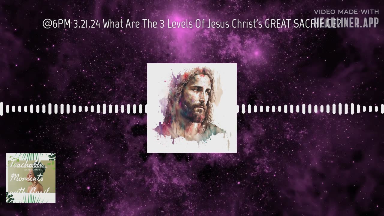 What Are The 3 Levels Of Jesus Christ's GREAT SACRIFICE?