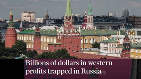 Billions of dollars in western profits trapped in Russia