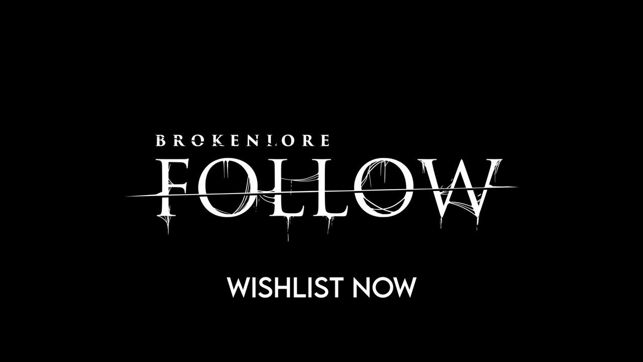 BrokenLore Follow - Official Trailer