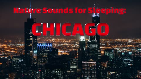 Nature Sounds for Sleeping: Chicago