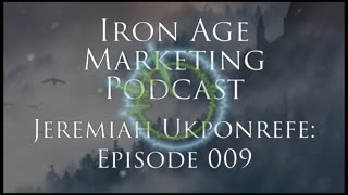 Jeremiah Ukponrefe: Iron Age Marketing 009