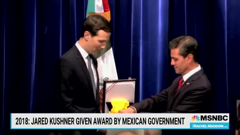 Rachel Maddow FURIOUS That Trump’s Son-In-Law Received An Award From The President Of Mexico