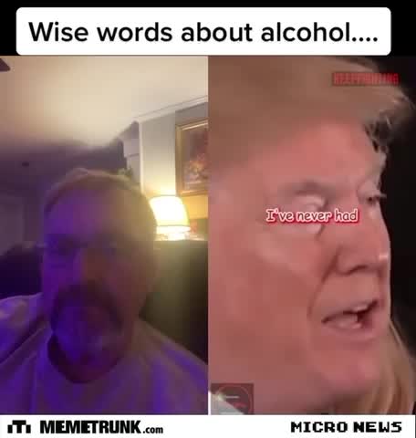 President Trump on Alcohol