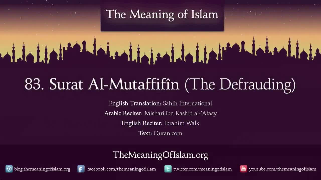 Quran 83. Surat Al-Mutaffifin (The Defrauding): Arabic and English translation