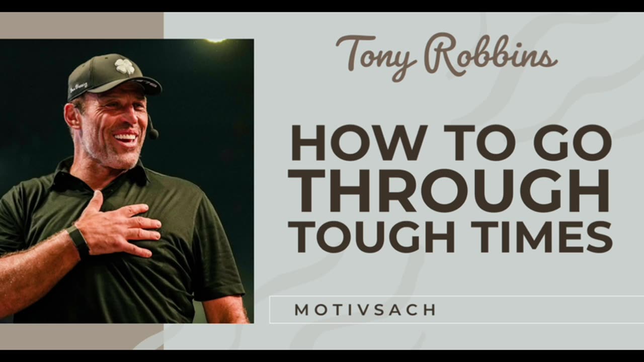 How to go through Tough Times | Tony Robbins Motivation