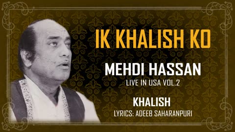 Ik Khalish Ko - Khalish (Live in USA, Vol. 2) | Mehdi Hassan | Official Audio Song