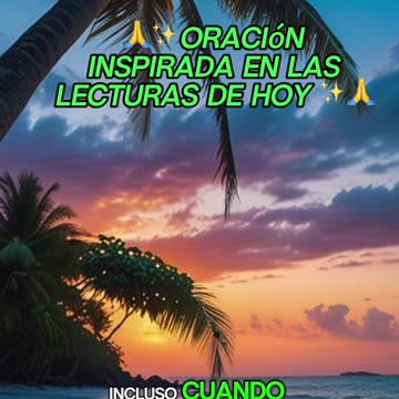 🙏✨Oración Inspirada en las Lecturas de Hoy ✨🙏