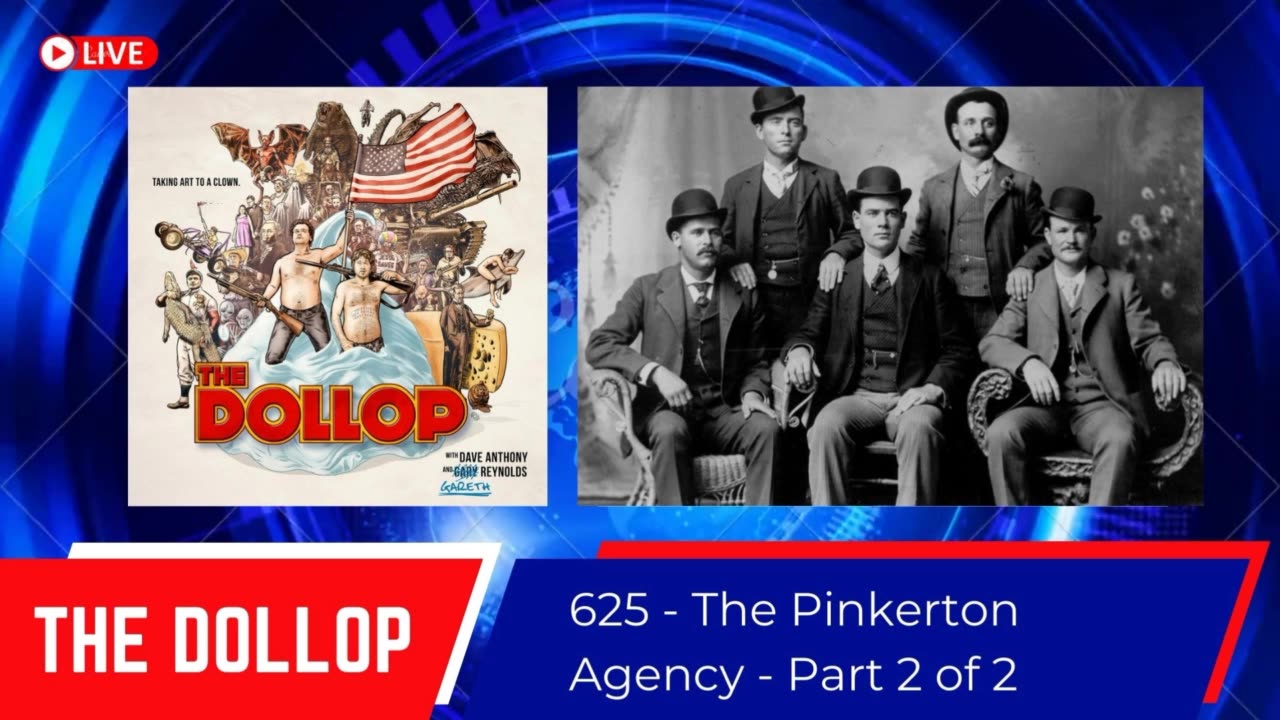 The Dollop #625 - The Pinkerton Agency - Part 2 of 2