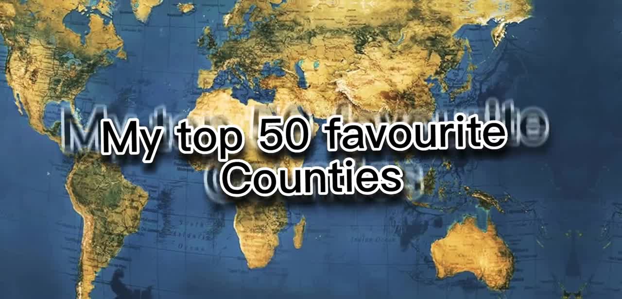 My top 50 favourite countries