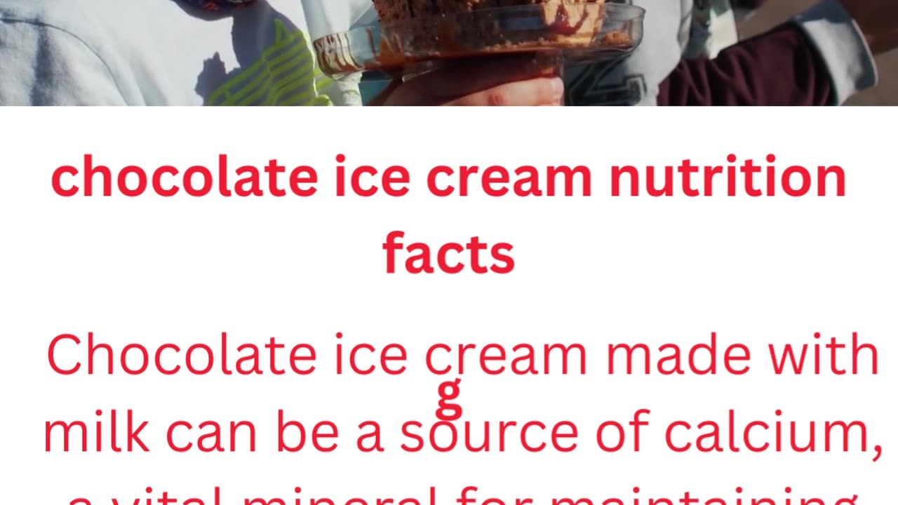 chocolate ice cream nutrition facts....7/10