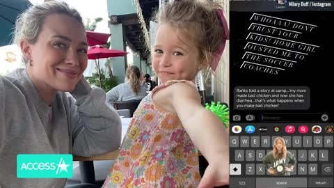 See How Hilary Duff's 3-Year-Old Daughter Banks Embarrassed Her To Coaches At Camp