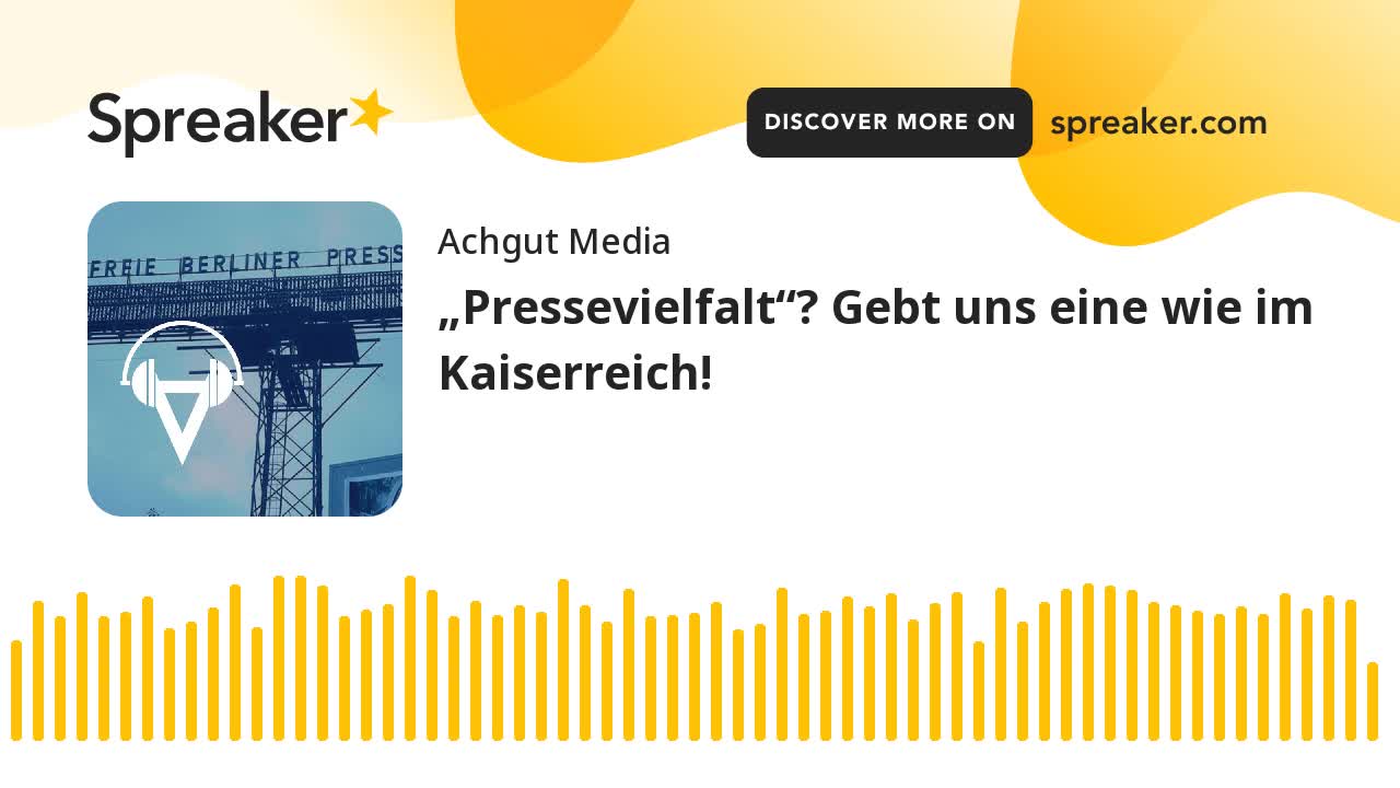 „Pressevielfalt“? Gebt uns eine wie im Kaiserreich!