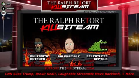 2018-11-13 - Killstream - CNN Sues Trump, Brexit Deal?, Laughable StreamMe Move Backlash, more