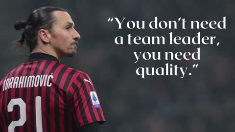 Powerful Zlatan Ibrahimovic Quotes