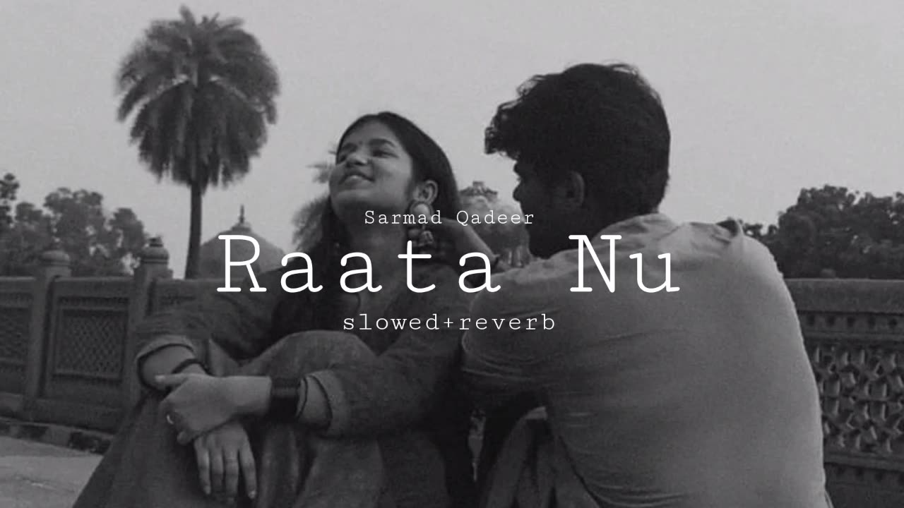 Raatan Nu | Sarmad Qadeer | slowed+reverb