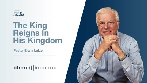 The King Reigns In His Kingdom | The King Is Coming #8 | Pastor Lutzer