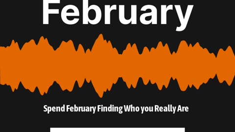 Finding Yourself in February