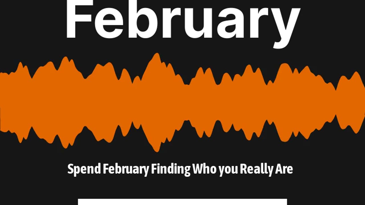 Finding Yourself in February