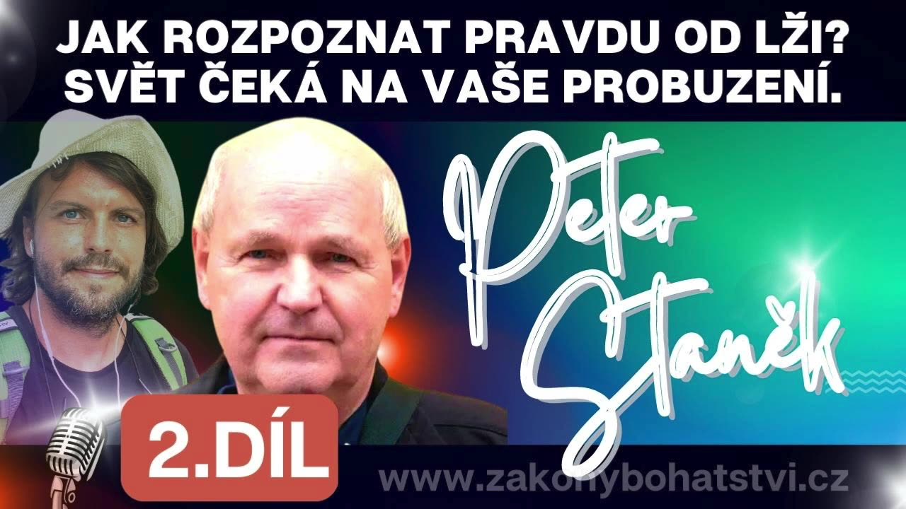 Peter Staněk: "JAK rozpoznat pravdu od lži? Svět čeká na vaše probuzení." 18.3.2023