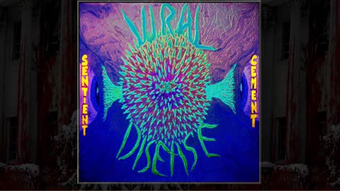 Viral Disease - Sentient Cement